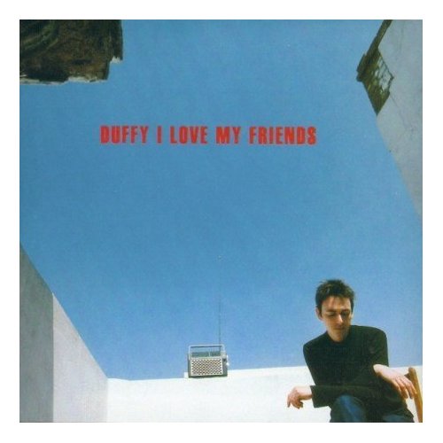 I Love My Friends by  Duffy